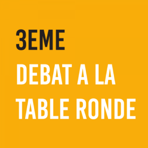 3EME DEBAT A LA TABLE RONDE